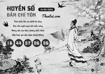 HUYỀN SỐ BẨM CHÍ TÔN 16/09/2023