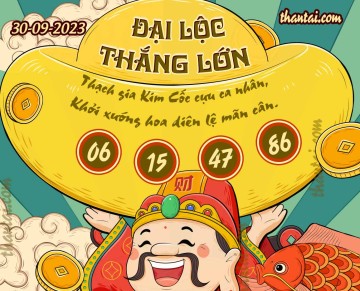 ĐẠI LỘC THẮNG LỚN 30/09/2023