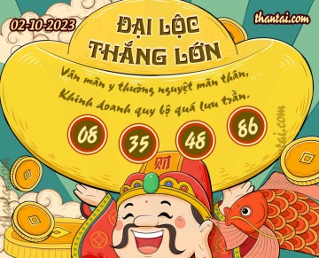 ĐẠI LỘC THẮNG LỚN 02/10/2023