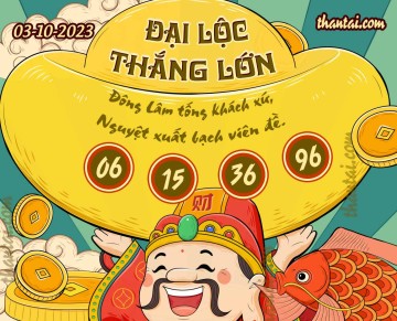 ĐẠI LỘC THẮNG LỚN 03/10/2023