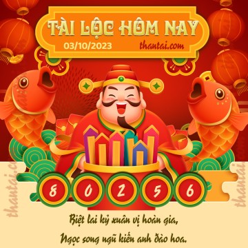 Tài Lộc Hôm Nay 03/10/2023