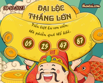 ĐẠI LỘC THẮNG LỚN 04/10/2023