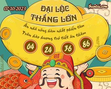 ĐẠI LỘC THẮNG LỚN 07/10/2023
