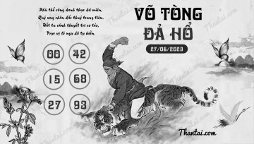 VÕ TÒNG ĐẢ HỔ 27/06/2023