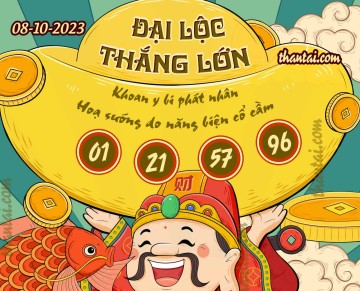ĐẠI LỘC THẮNG LỚN 08/10/2023