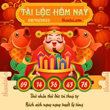 Tài Lộc Hôm Nay 08/10/2023