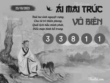 ÁI MAI TRÚC VÔ BIÊN 23/10/2023