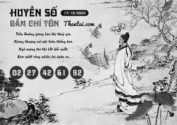 HUYỀN SỐ BẨM CHÍ TÔN 17/10/2023