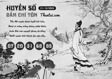 HUYỀN SỐ BẨM CHÍ TÔN 21/10/2023