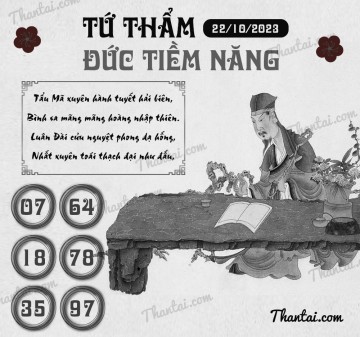 TỨ THẨM ĐỨC TIỀM NĂNG 22/10/2023