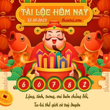 Tài Lộc Hôm Nay 12/10/2023