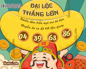 ĐẠI LỘC THẮNG LỚN 14/10/2023