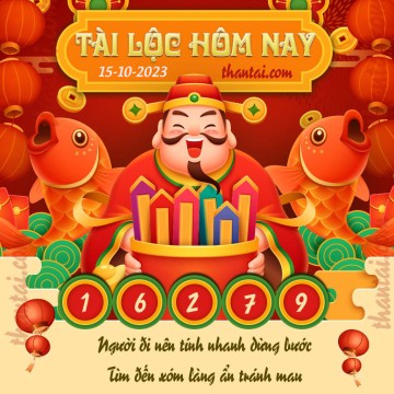 Tài Lộc Hôm Nay 15/10/2023