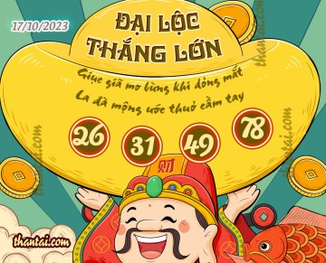ĐẠI LỘC THẮNG LỚN 17/10/2023
