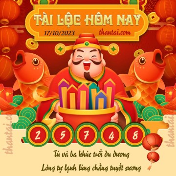 Tài Lộc Hôm Nay 17/10/2023