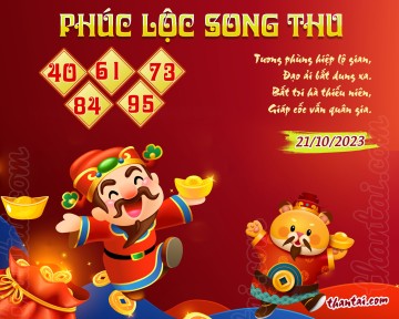 PHÚC LỘC SONG THU 21/10/2023