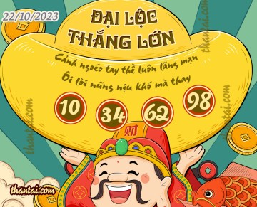 ĐẠI LỘC THẮNG LỚN 22/10/2023