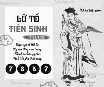 LỮ TỔ TIÊN SINH 12/05/2023