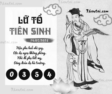 LỮ TỔ TIÊN SINH 19/05/2023