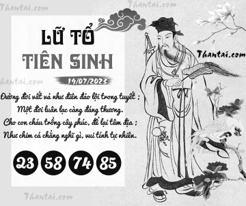 LỮ TỔ TIÊN SINH 19/07/2023