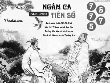 NGÂM CA TIÊN SỐ 04/01/2023