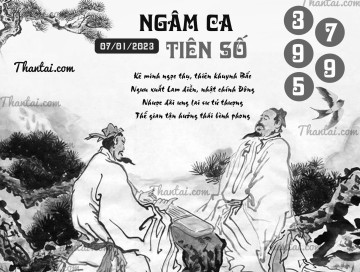 NGÂM CA TIÊN SỐ 07/01/2023