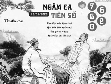 NGÂM CA TIÊN SỐ 13/01/2023