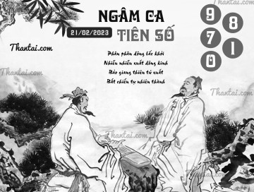 NGÂM CA TIÊN SỐ 21/02/2023