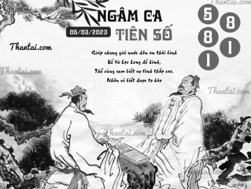 NGÂM CA TIÊN SỐ 05/03/2023