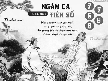 NGÂM CA TIÊN SỐ 14/03/2023