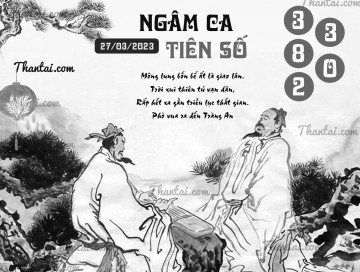 NGÂM CA TIÊN SỐ 27/03/2023