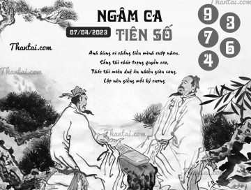 NGÂM CA TIÊN SỐ 07/04/2023