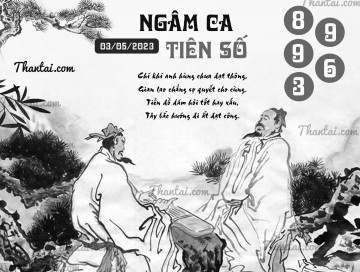 NGÂM CA TIÊN SỐ 03/05/2023