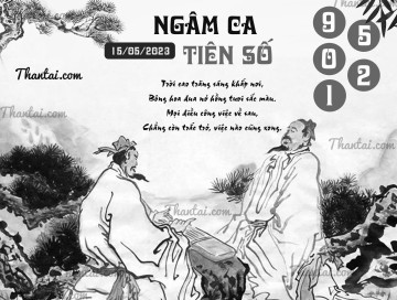 NGÂM CA TIÊN SỐ 15/05/2023