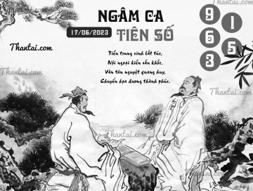 NGÂM CA TIÊN SỐ 17/06/2023