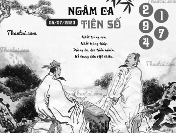 NGÂM CA TIÊN SỐ 05/07/2023