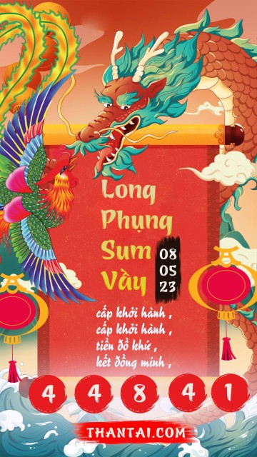 Long Phụng Sum Vầy 08/05/2023