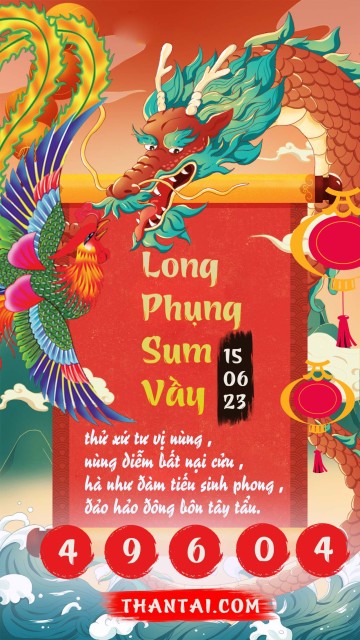 Long Phụng Sum Vầy 15/06/2023