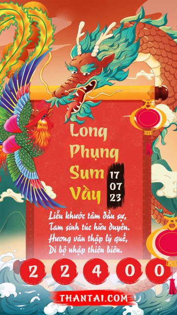 Long Phụng Sum Vầy 17/07/2023