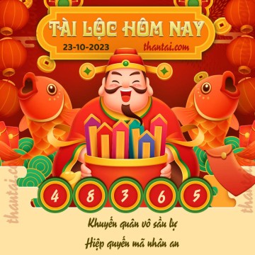 Tài Lộc Hôm Nay 23/10/2023