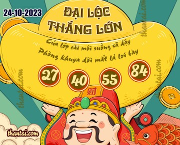 ĐẠI LỘC THẮNG LỚN 24/10/2023