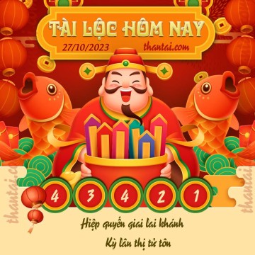 Tài Lộc Hôm Nay 27/10/2023