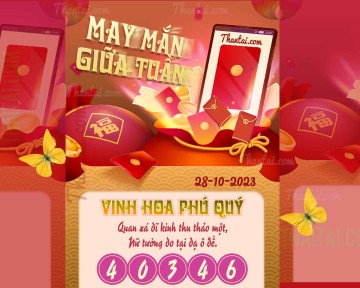 May Mắn Giữa Tuần 28/10/2023