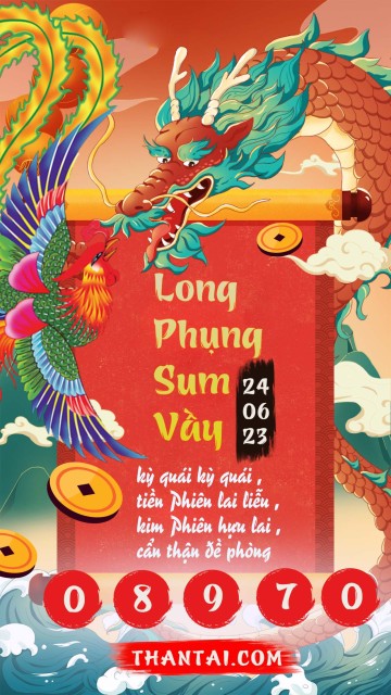 Long Phụng Sum Vầy 24/06/2023