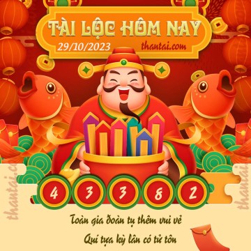 Tài Lộc Hôm Nay 29/10/2023