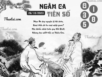 NGÂM CA TIÊN SỐ 26/10/2023