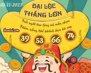ĐẠI LỘC THẮNG LỚN 01/11/2023