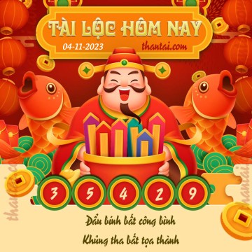 Tài Lộc Hôm Nay 04/11/2023