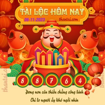 Tài Lộc Hôm Nay 06/11/2023