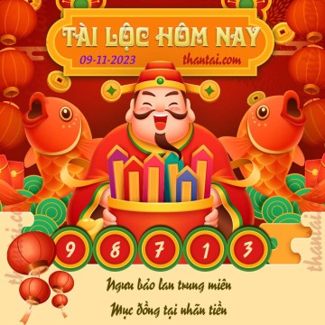 Tài Lộc Hôm Nay 09/11/2023